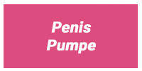 Penis Pumpe & Vergösserung