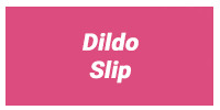 Dildo Slips